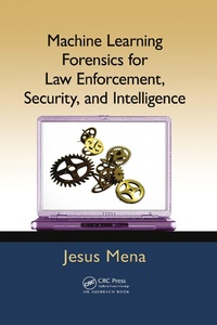 Abbildung von: Machine Learning Forensics for Law Enforcement, Security, and Intelligence - Auerbach