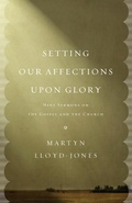 Cover: Setting Our Affections upon Glory - Crossway