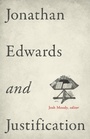Cover: Jonathan Edwards and Justification - Crossway