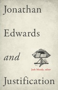 Cover: Jonathan Edwards and Justification - Crossway