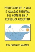 Bild: Proteccion de La Vida E Igualdad Prenatal del Hombre En La Republica Argentina - Xlibris