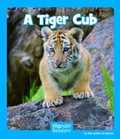 Cover: A Tiger Cub - Capstone Press