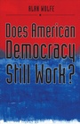 Cover: Does American Democracy Still Work? - Yale University Press