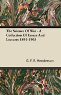 Cover: The Science of War - A Collection of Essays and Lectures 1891-1903 - Read Books Ltd.