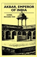 Cover: Akbar, Emperor of India - Read Books Ltd.