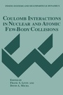 Cover: Coulomb Interactions in Nuclear and Atomic Few-Body Collisions - Kluwer Academic/Plenum Publishers