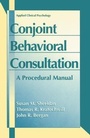 Cover: Conjoint Behavioral Consultation: A Procedural Manual - Kluwer Academic / Plenum Publishers