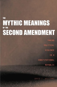 Enlarge image Cover: The Mythic Meanings of the Second Amendment - Yale University Press