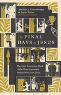 Cover: The Final Days of Jesus - Crossway