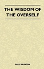 Cover: The Wisdom Of The Overself - Read Books Ltd.