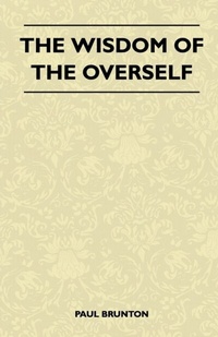 Enlarge image Cover: The Wisdom Of The Overself - Read Books Ltd.