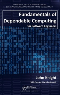 Enlarge image Cover: Fundamentals of Dependable Computing for Software Engineers - Chapman & Hall/CRC