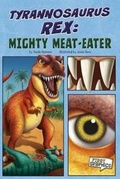 Cover: Tyrannosaurus Rex: Mighty Meat Eater - Stone Arch Books