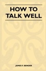 Cover: How to Talk Well - Read Books Ltd.