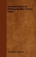 Cover: Selected Essays of William Hazlitt 1778 to 1830 - Read Books Ltd.