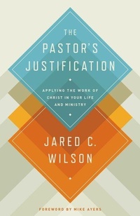 Enlarge image Cover: The Pastor's Justification - Crossway Books