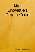 Cover: Neil Entwistle's Day In Court - Lulu.com