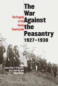 Cover: The War Against the Peasantry, 1927-1930 - Yale University Press