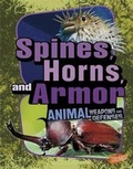 Cover: Animal Weapons and Defenses Spines, Horns, and Armor Animal Weapons and Defenses - Capstone Press