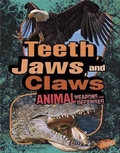 Cover: Animal Weapons and Defenses Teeth, Claws, and Jaws Animal Weapons and Defenses - Capstone Press