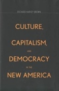 Cover: Culture, Capitalism, and Democracy in the New America - Yale University Press