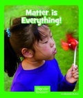 Cover: Matter Is Everything - Capstone Press