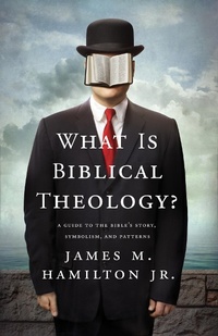 Enlarge image Cover: What Is Biblical Theology? - Crossway
