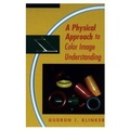 Cover: A Physical Approach to Color Image Understanding - A K Peters
