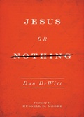 Cover: Jesus or Nothing - Crossway Books