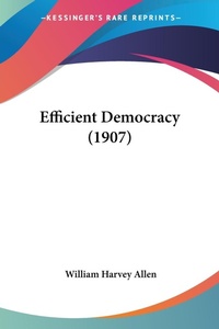Abbildung von: Efficient Democracy (1907) - Kessinger Publishing