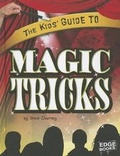 Cover: The Kids' Guide to Magic Tricks - Capstone Press