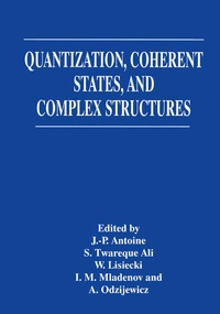 Enlarge image Cover: Quantization, Coherent States, and Complex Structures - Springer