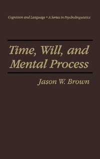 Enlarge image Cover: Time, Will, and Mental Process - Kluwer Academic/Plenum Publishers