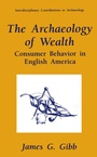 Cover: The Archaeology of Wealth - Kluwer Academic / Plenum Publishers