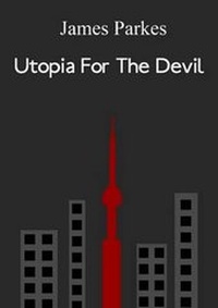 Enlarge image Cover: Utopia For The Devil - Lulu.com