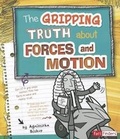 Cover: The Gripping Truth about Forces and Motion - Capstone Press