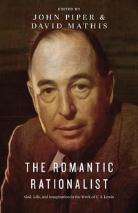 Enlarge image Cover: The Romantic Rationalist - Crossway Books