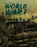 Cover: True Stories of World War I - Capstone Press
