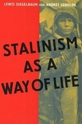 Cover: Stalinism as a Way of Life - Yale University Press