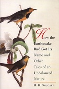 Cover: How the Earthquake Bird Got Its Name and Other Tales of an Unbalanced Nature - Yale University Press
