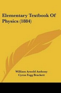 Enlarge image Cover: Elementary Textbook Of Physics (1884) - Kessinger Publishing