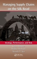 Cover: Managing Supply Chains on the Silk Road - CRC Press