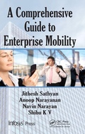 Cover: A Comprehensive Guide to Enterprise Mobility - CRC Press