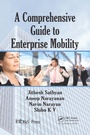 Cover: A Comprehensive Guide to Enterprise Mobility - CRC Press