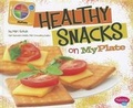 Cover: Healthy Snacks on MyPlate - Capstone Press