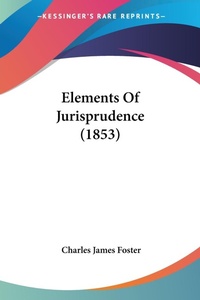 Abbildung von: Elements Of Jurisprudence (1853) - Kessinger Publishing