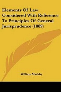 Abbildung von: Elements Of Law Considered With Reference To Principles Of General Jurisprudence (1889) - Kessinger Publishing