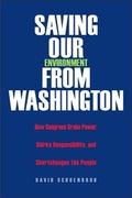 Cover: Saving Our Environment from Washington - Yale University Press