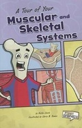 Cover: A Tour of Your Muscular and Skeletal Systems - Capstone Press