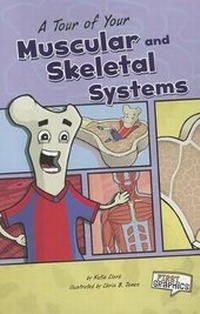 Enlarge image Cover: A Tour of Your Muscular and Skeletal Systems - Capstone Press